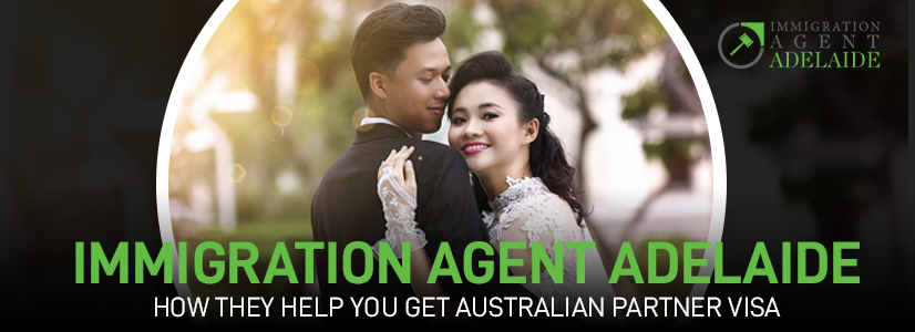 Immigration Agent Adelaide: How they help you get Australian Partner Visa