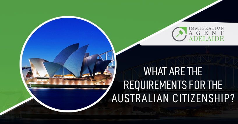 Australian citizenship: What Are the Eligibility Requirements for the Australian Citizenship?