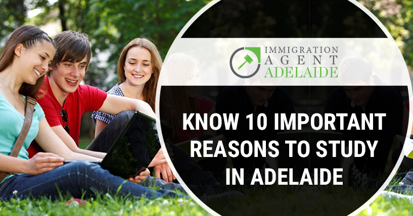 Know 10 Important Reasons For Study in Adelaide