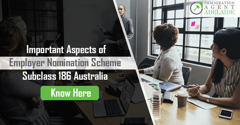 Important Aspects of Employer Nomination Scheme Subclass 186 Australia – Know Here