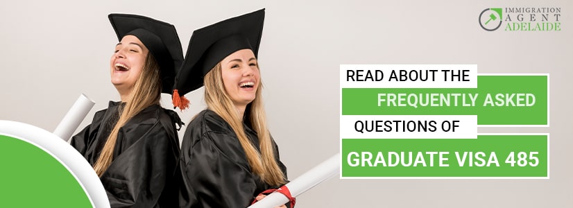 Read About the Frequently Asked Questions of Graduate Visa 485