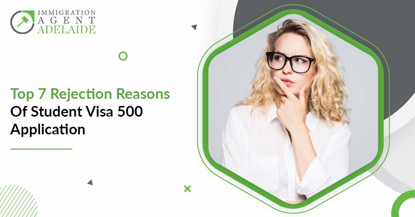 Get Familiar With The Top 7 Rejection Reasons Of Student Visa 500 Application