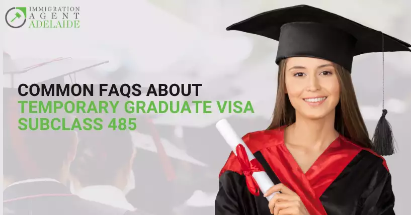 Common FAQs about Temporary Graduate Visa Subclass 485