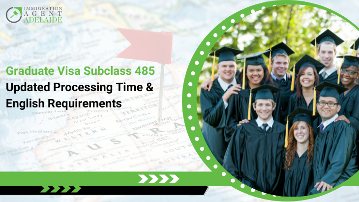 Updated Graduate Visa Subclass 485 Processing Time & English Requirements