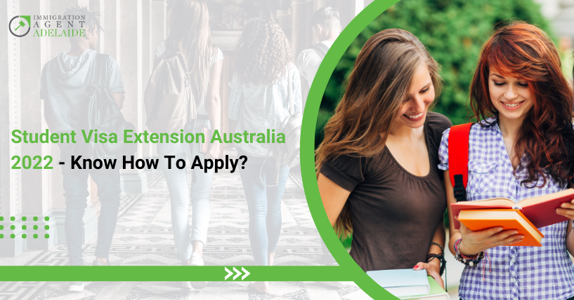 How Can You Apply for Student Visa Extension Australia 2022?