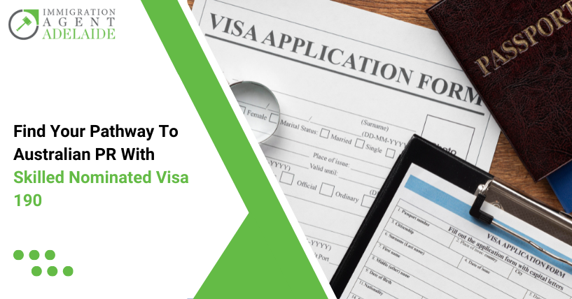 Find Your Pathway To Australian PR With Skilled Nominated Visa 190