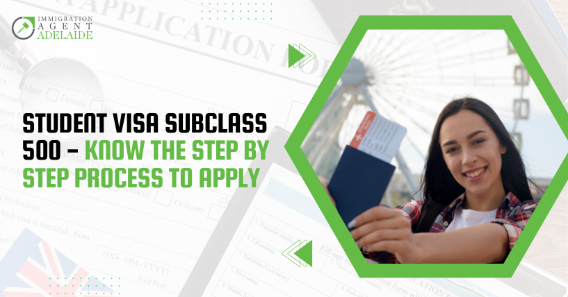 Student Visa Subclass 500 – Know the Step by Step Process to Apply