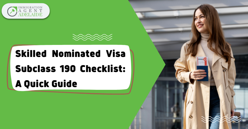 Skilled Nominated Visa Subclass 190 Checklist: A Quick Guide