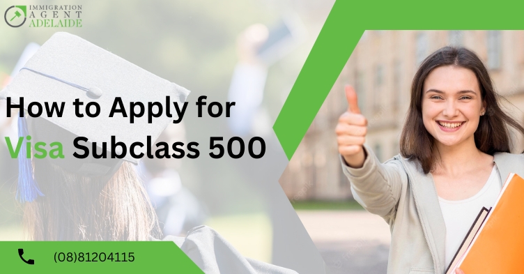 How to Apply for Visa Subclass 500