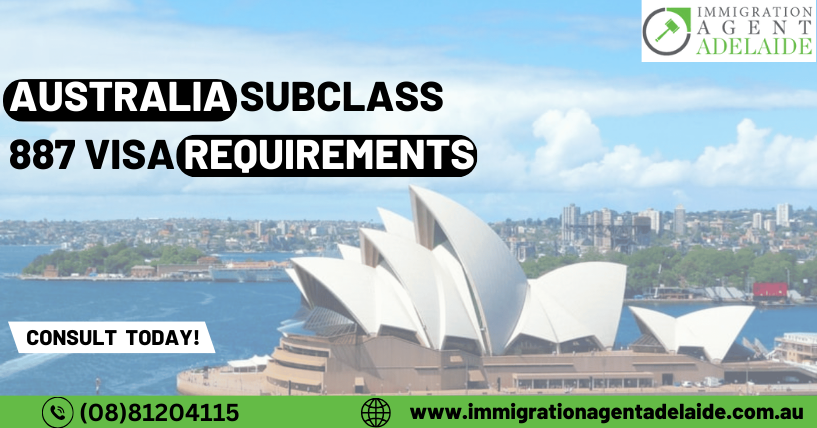 Australia Subclass 887 Visa Requirements – Migration Agent Adelaide