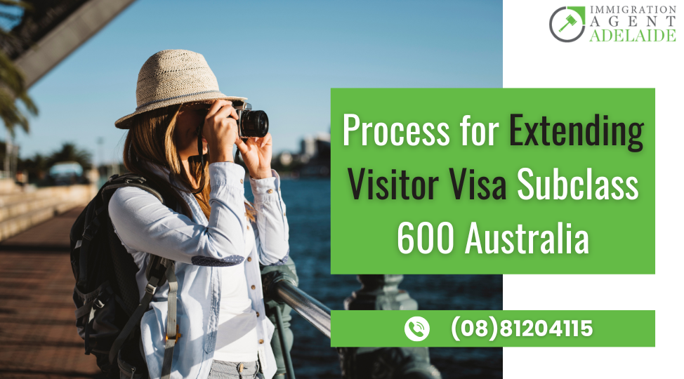 Process for Extending Visitor Visa Subclass 600 Australia