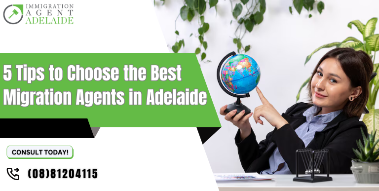5 tips to Choose the Best Migration Agents in Adelaide