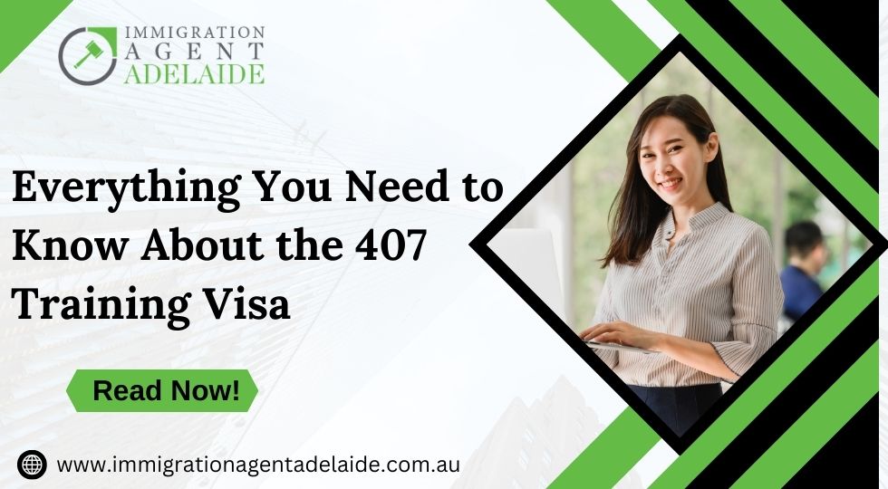 Everything You Need to Know About the 407 Training Visa
