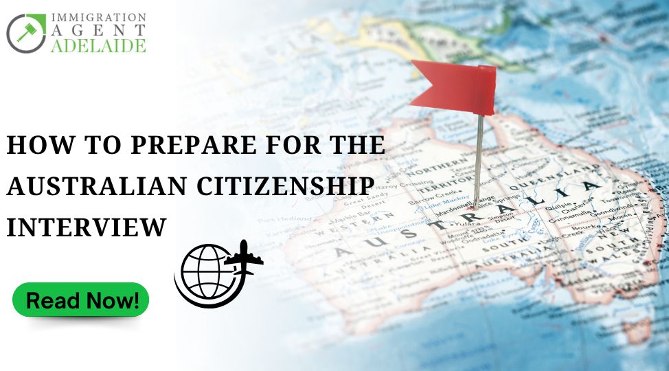 How to Prepare for the Australian Citizenship Interview