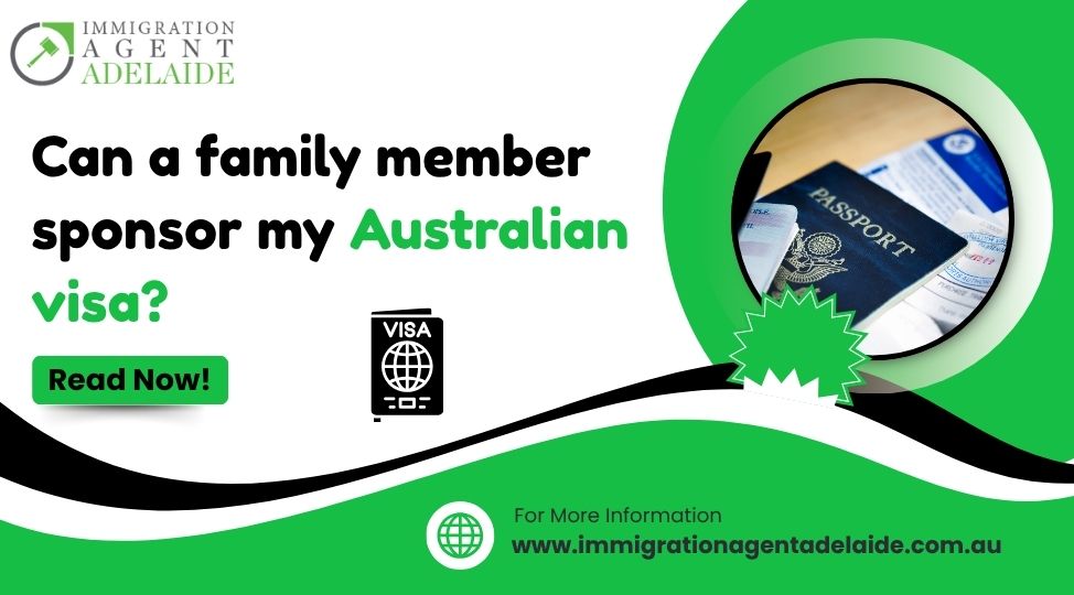 Can A Family Member Sponsor My Australian Visa?