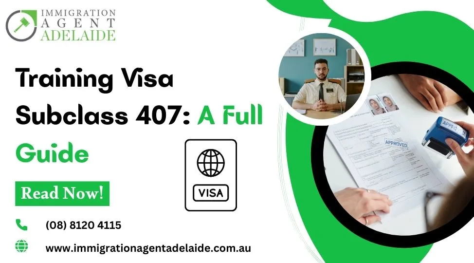 Training Visa Subclass 407: A Full Guide