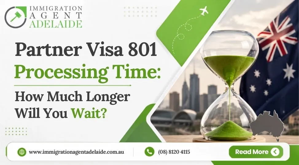 Partner Visa 801 Processing Time: How Much Longer Will You Wait?